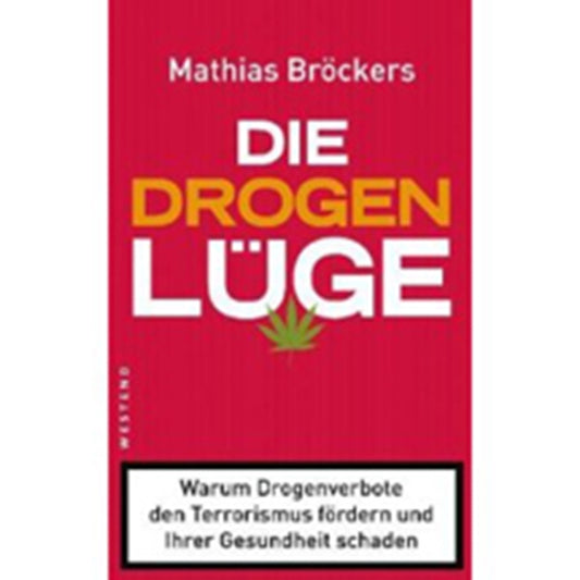 Die Drogenlüge von Mathias Bröckers